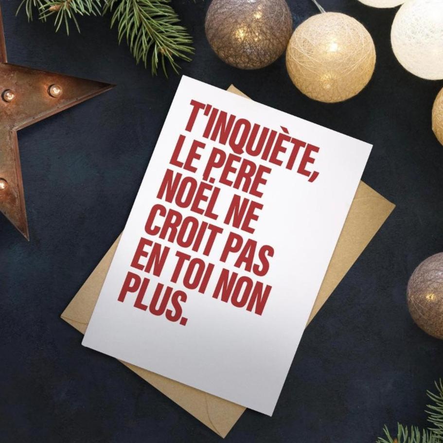 Carte Postale T'inquiete, le père noêl ne croit pas en toi non plus