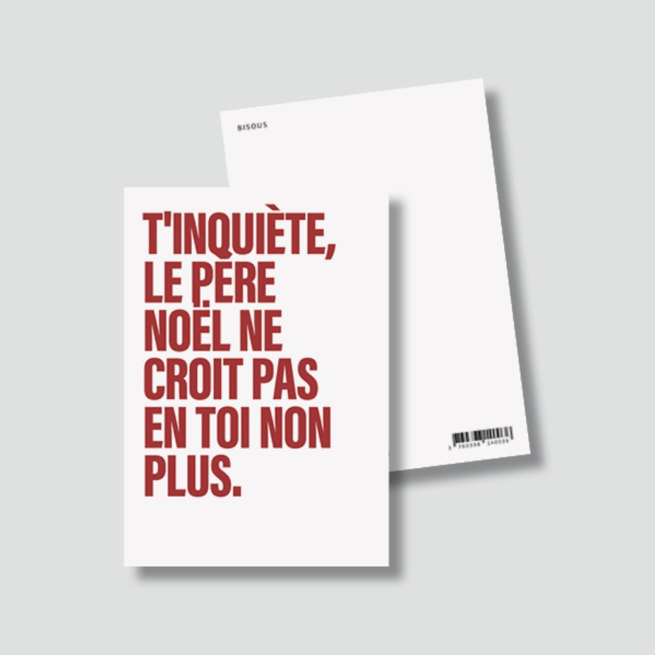 Carte Postale T'inquiete, le père noêl ne croit pas en toi non plus