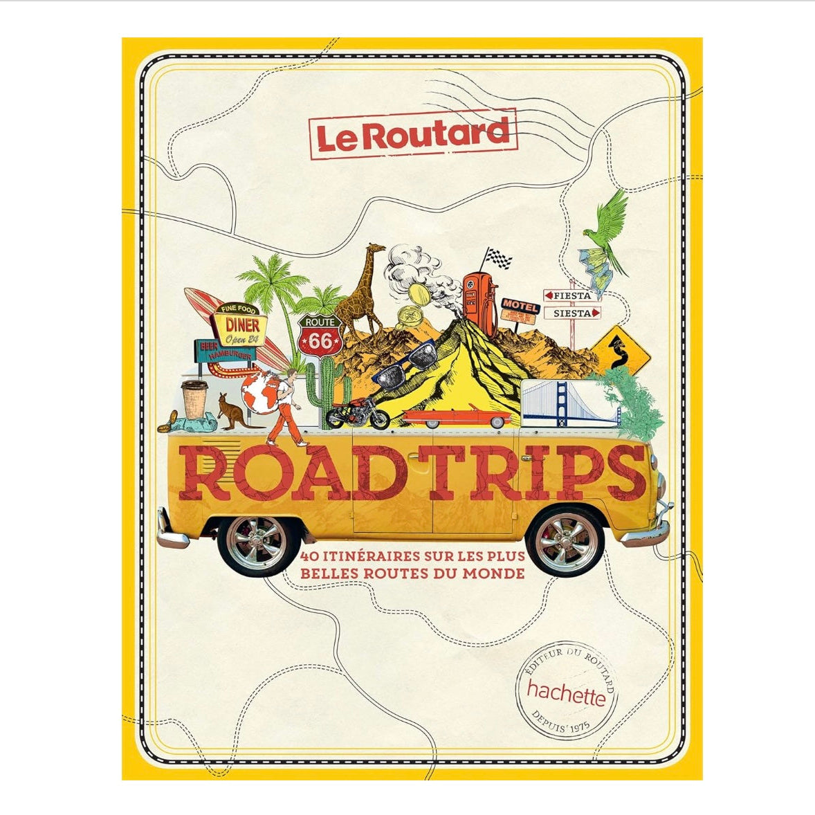 Routard - Road trips 40 itinéraires ...