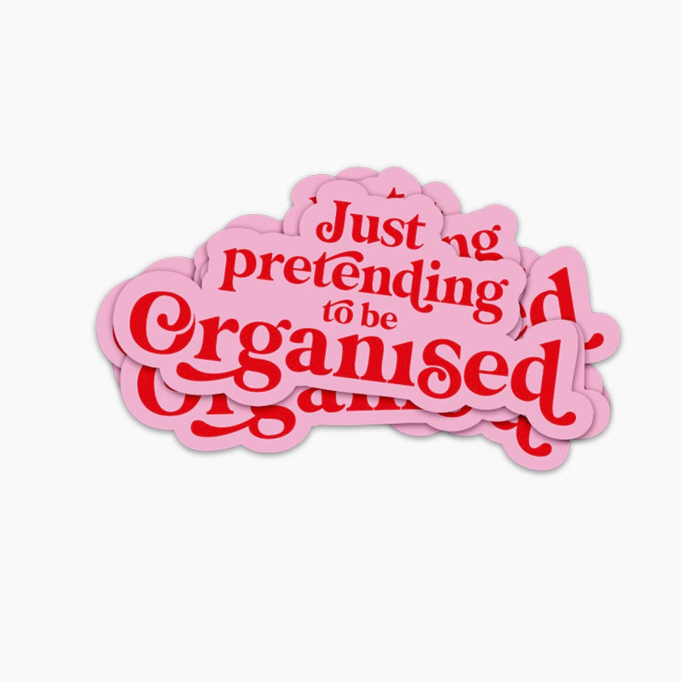 Sticker Just pretending to be organised