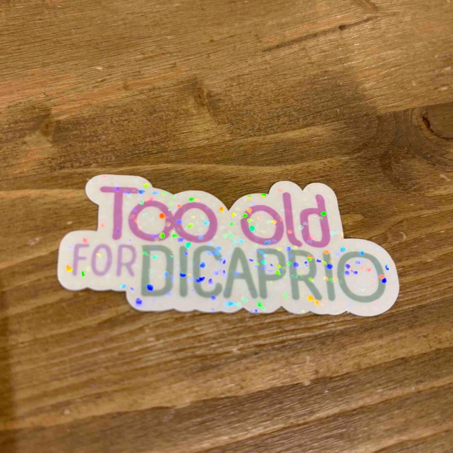 Sticker Too old for Dicaprio