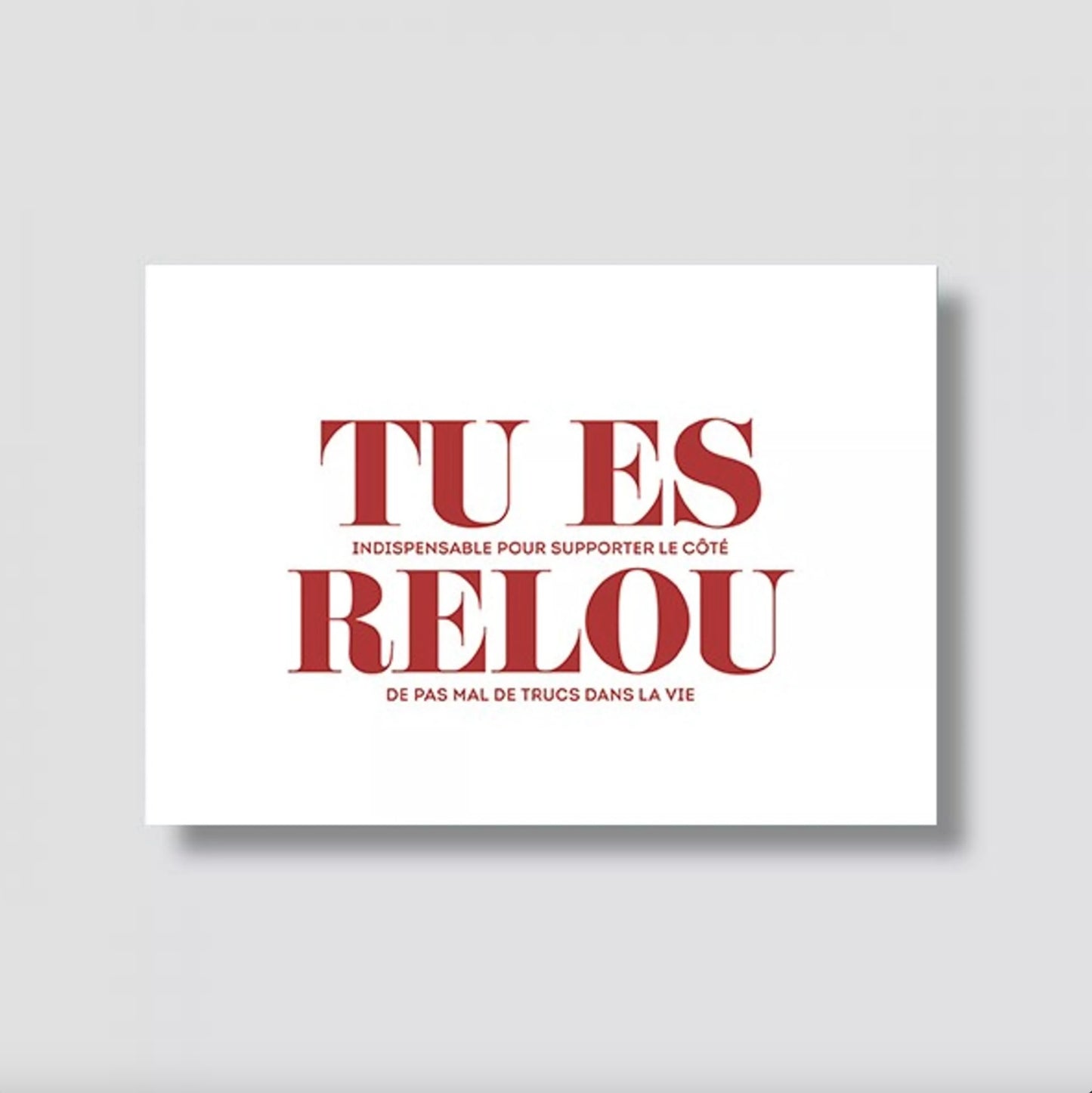 Carte Postale Tu es relou