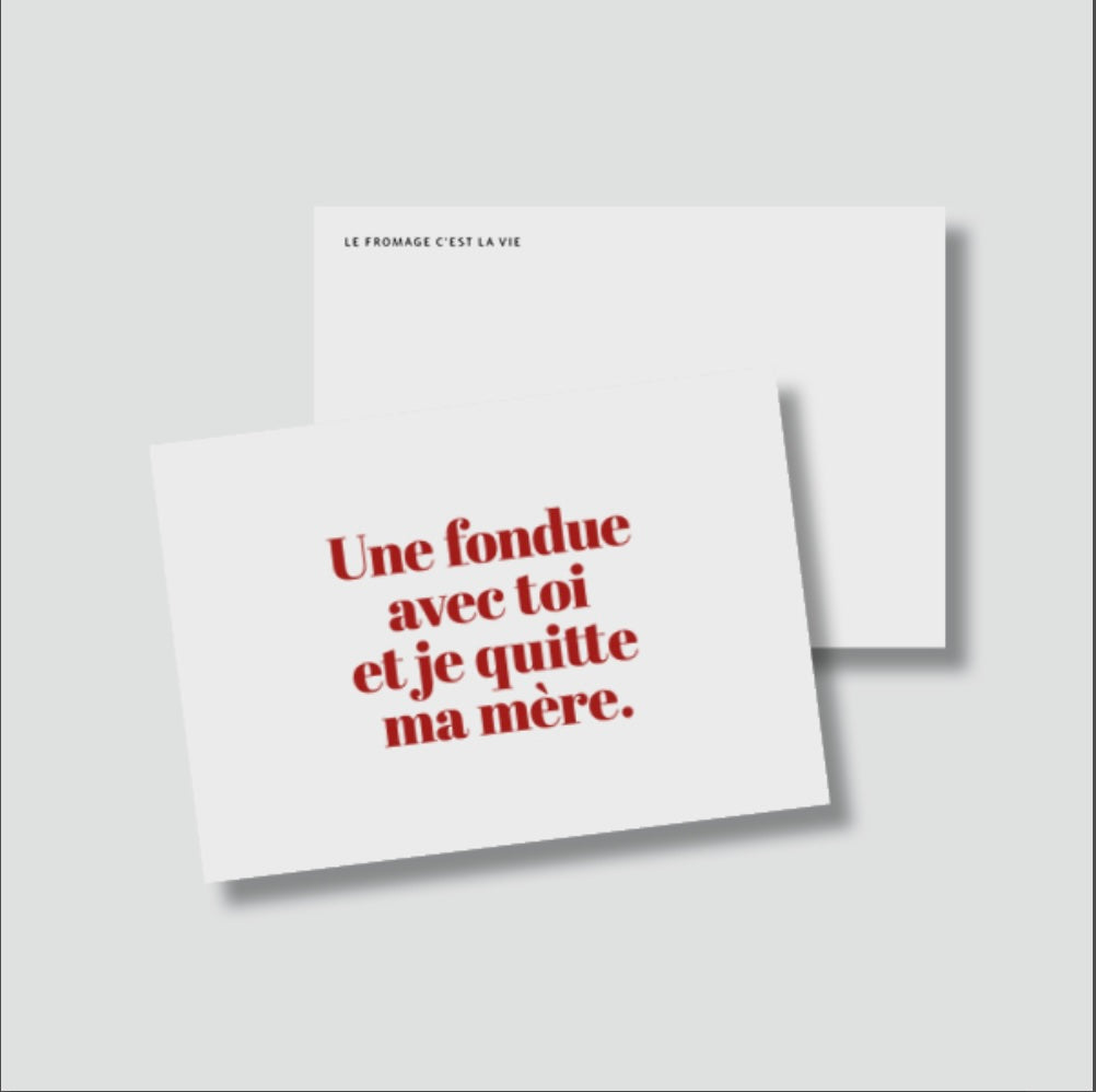 Carte Postale Une fondue avec toi et je quitte ma mère