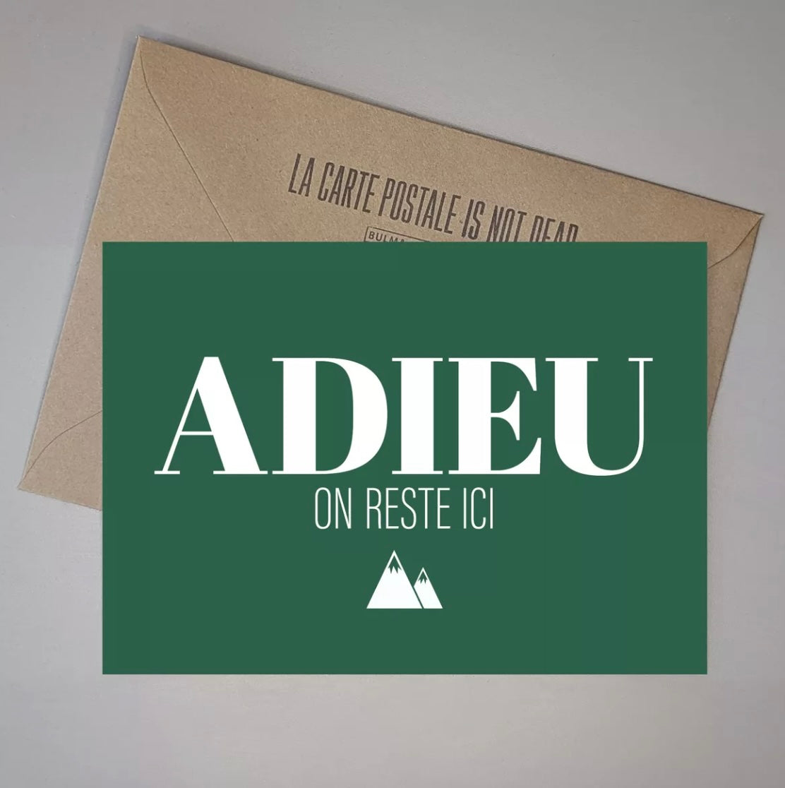 Carte Postale Adieu on reste ici montagne