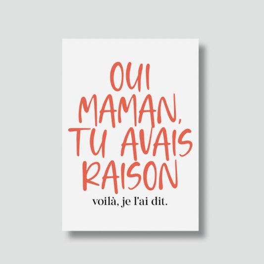 Carte Postale Oui maman tu avais raison, voilà je l'ai dit