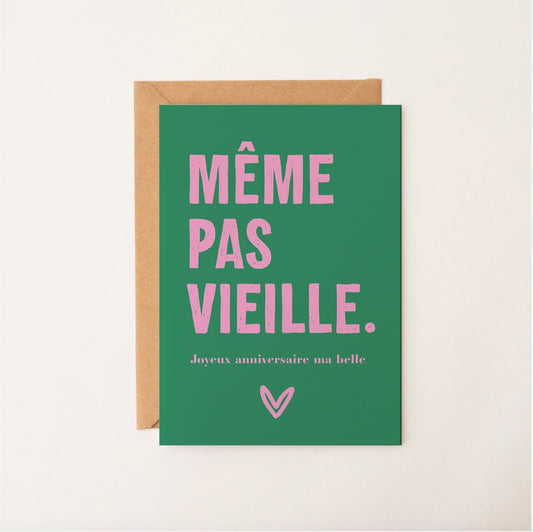 Carte Même pas vieille joyeux anniversaire