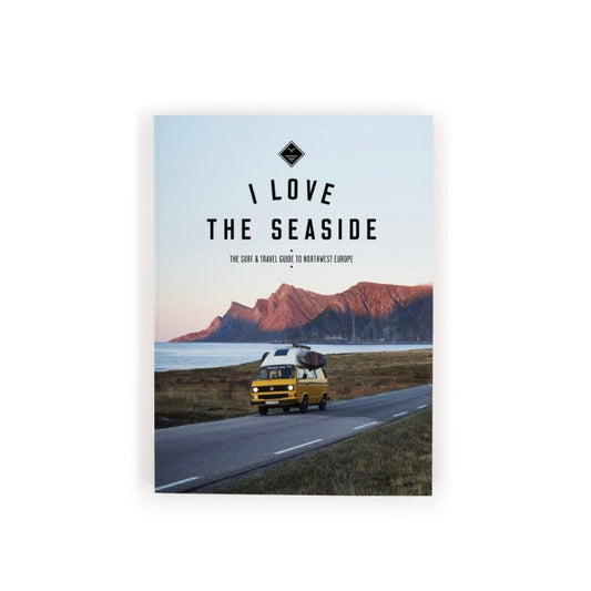 Livre - I love seaside SURF & TRAVEL GUIDE TO NORTHWEST EUROPE