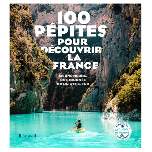 Livre 100 pépites pour découvrir la France
