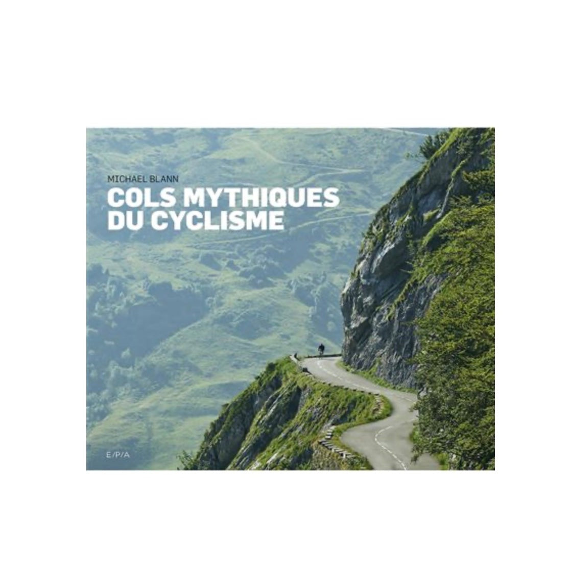 Livre Cols mytiques du cyclisme