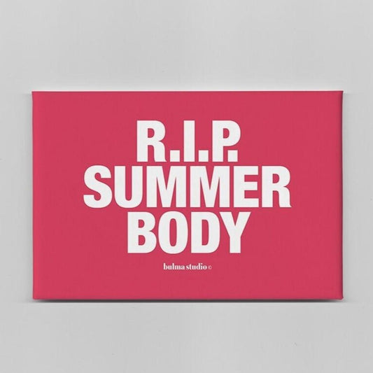 Magnet RIP Summer Body