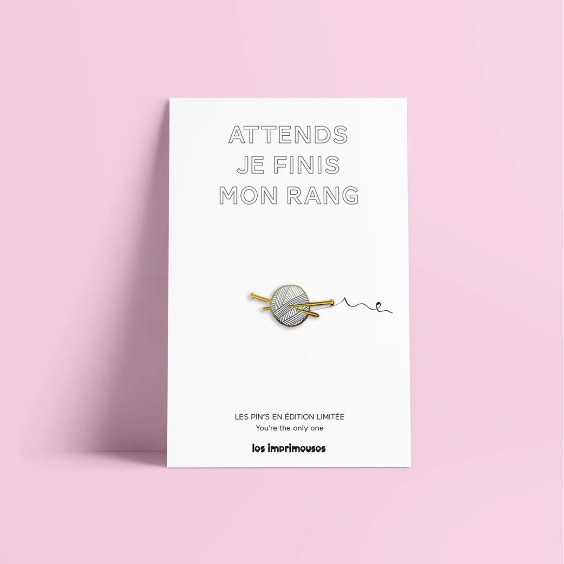 Pin’s Tricot - Attends je finis mon rang