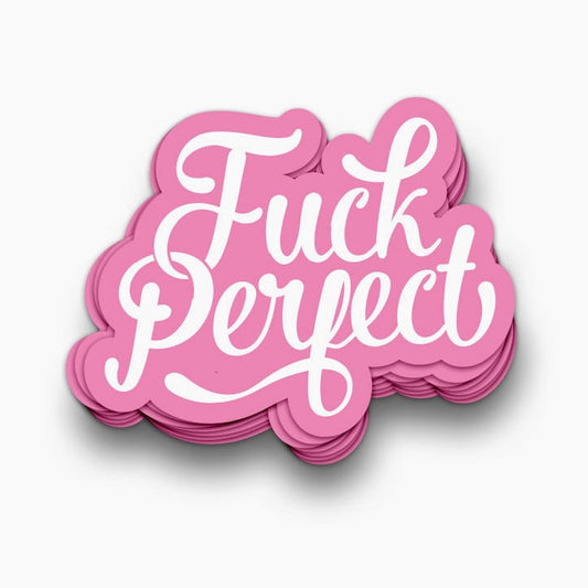 Sticker Fuck Perfect