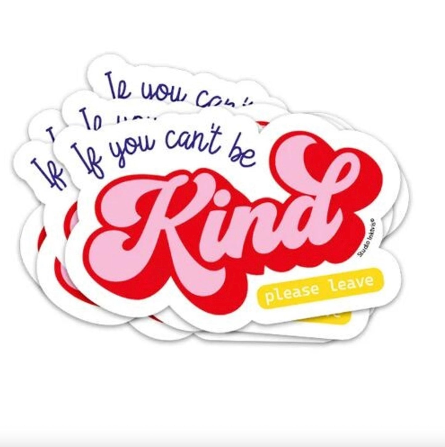 Sticker If you can't be kind please leave