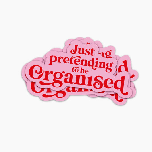 Sticker Just pretending to be organised
