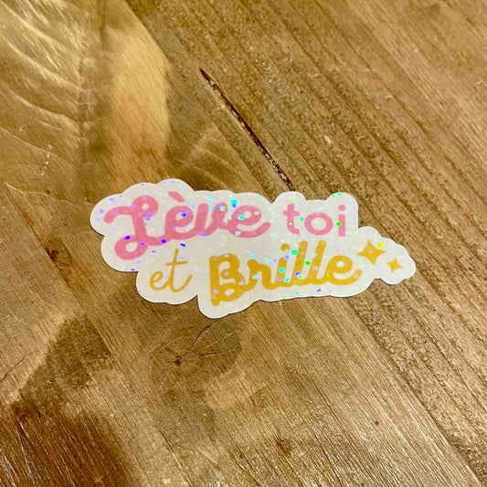Sticker Lève toi et brille