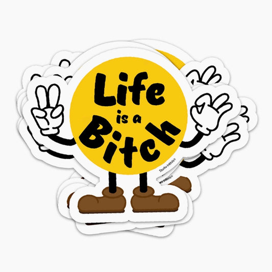 Sticker Life is a bitch