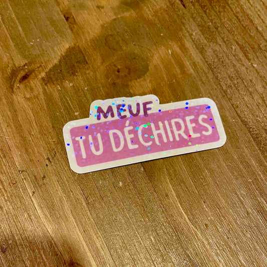 Sticker Meuf tu déchires
