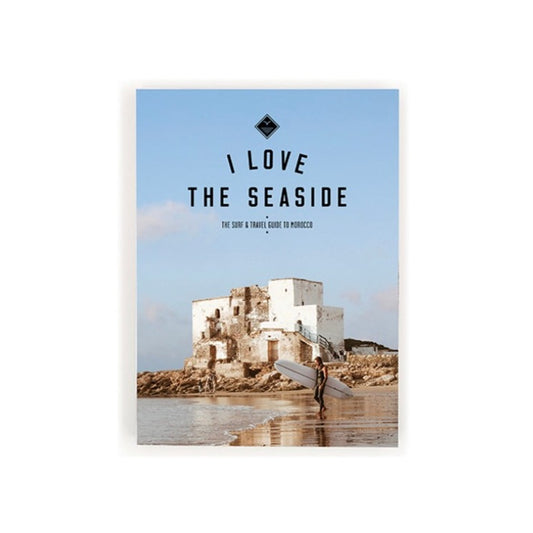 Livre - I love seaside SURF & TRAVEL GUIDE TO MOROCCO