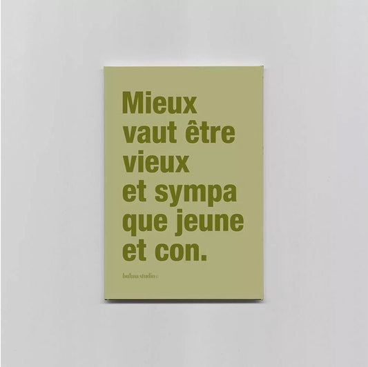 Magnet Mieux vaut etre vieux et sympa que jeune et con