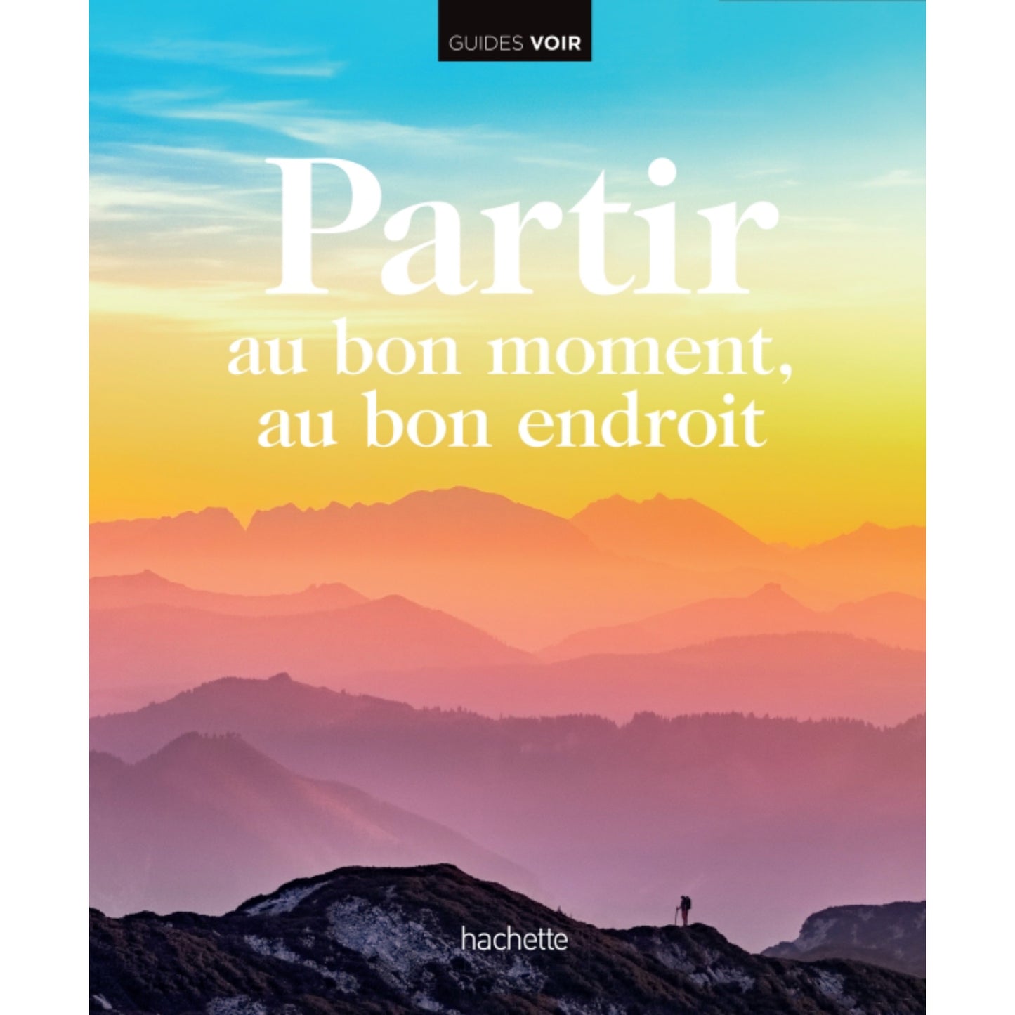 Livre Partir au bon moment au bon endroit